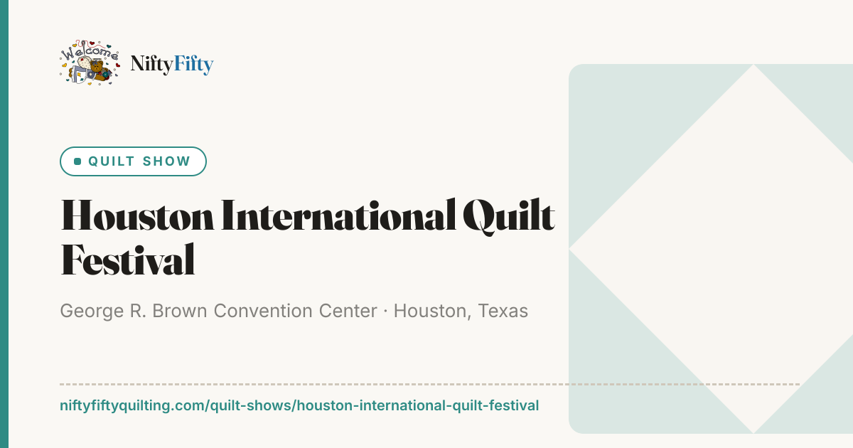 Houston International Quilt Festival (Nov 12–15, 2026) — Houston, Texas ...